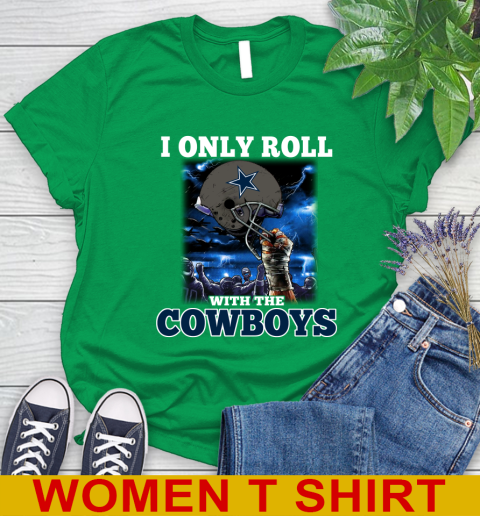 Dallas Cowboys NFL Football I Only Roll With My Team Sports Women's T-Shirt 7