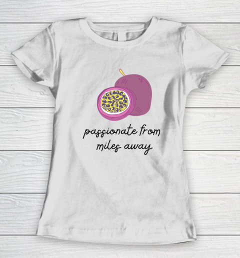 Passionfruit Drake Hoodie Shirt Passionate From Miles Away Women's T-Shirt