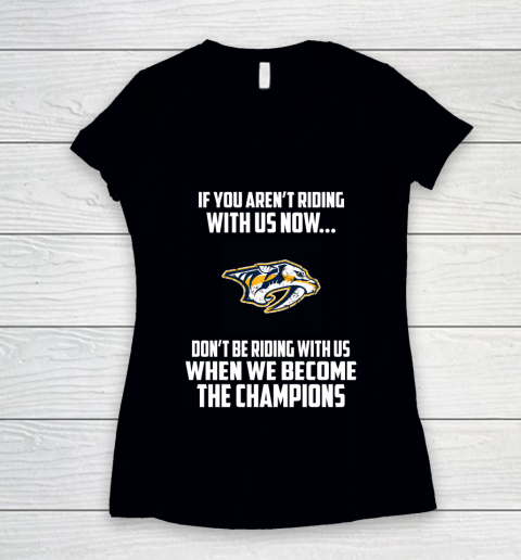 NHL Nashville Predators Hockey We Become The Champions Women's V-Neck T-Shirt