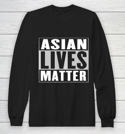 Asian Lives Matter Long Sleeve T-Shirt