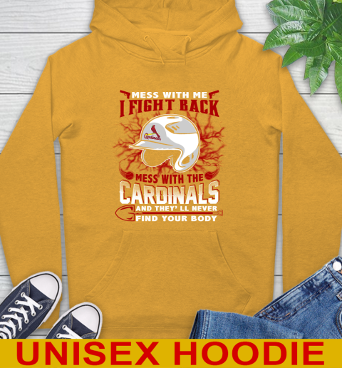 MLB Baseball St.Louis Cardinals Mess With Me I Fight Back Mess With My Team And They'll Never Find Your Body Shirt Hoodie 2