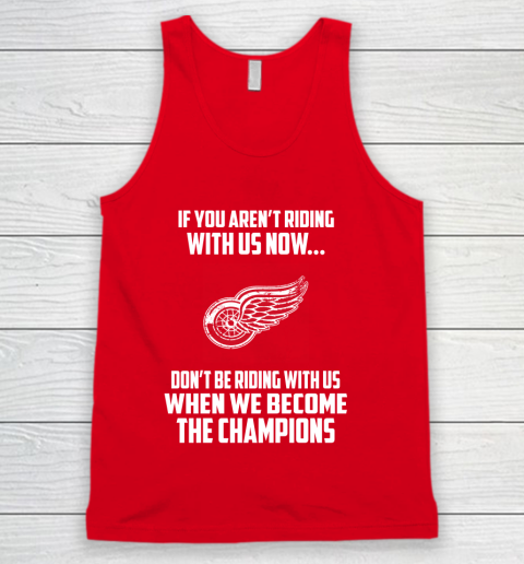 NHL Detroit Red Wings Hockey We Become The Champions Tank Top 5