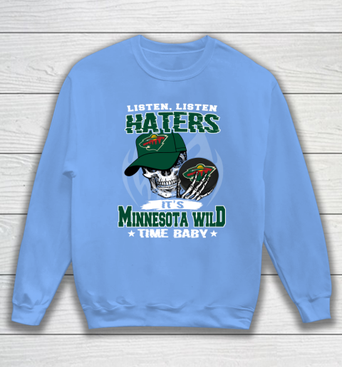Listen Haters It is WILD Time Baby NHL Sweatshirt 8