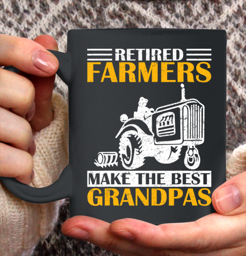 GrandFather gift shirt Retired Farmer Tractor Make The Best Grandpa Retirement Gift T Shirt Ceramic Mug 11oz