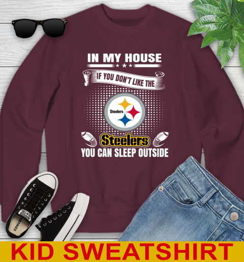 Pittsburgh Steelers NFL Football In My House If You Don't Like The Steelers You Can Sleep Outside Shirt Youth Sweatshirt 5 Pittsburgh Steelers NFL Football In My House If You Don't Like The Steelers You Can Sleep Outside Shirt Youth Sweatshirt - Image 5