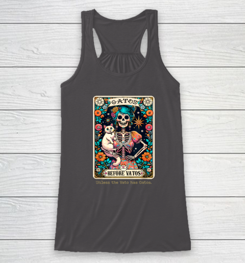 Gatos Before Vatos Unless The Vato Has Gatos Racerback Tank 6