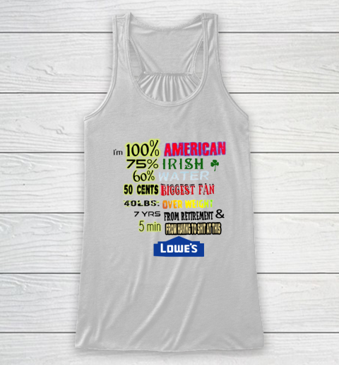 I'm 100 American 70 Irish Racerback Tank