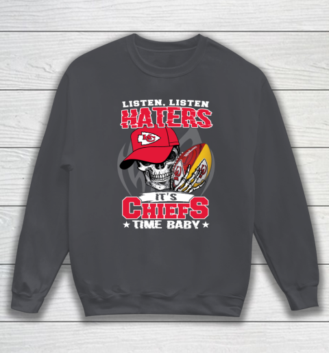 Listen Haters It is CHIEFS Time Baby NFL Sweatshirt 4