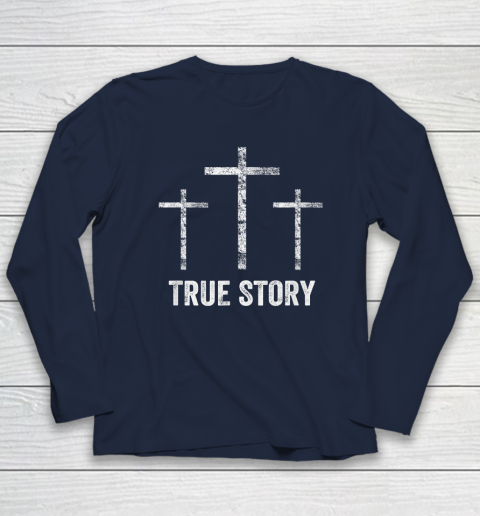 Christian Easter Resurrection Day True Story Jesus Cross Long Sleeve T-Shirt 2