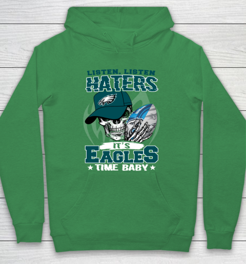 Listen Haters It is EAGLES Time Baby NFL Hoodie 5