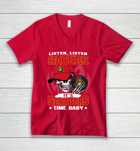 Listen Haters It is SENATORS Time Baby NHL V-Neck T-Shirt - Image 7