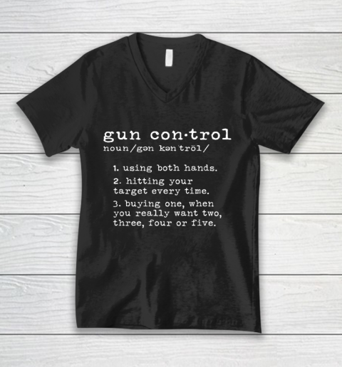 Gun Control Definition Funny Gun Owner Saying 2nd Amendment V-Neck T-Shirt