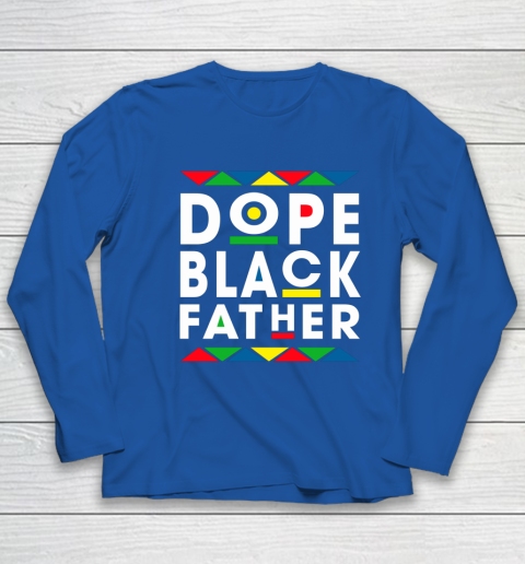 Funny Dope Black Father Black Fathers Matter Gift For Men Youth Long Sleeve 7