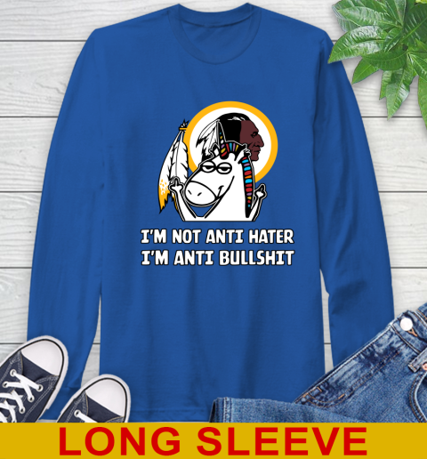 Washington Redskins NFL Football Unicorn I'm Not Anti Hater I'm Anti Bullshit Long Sleeve T-Shirt 9