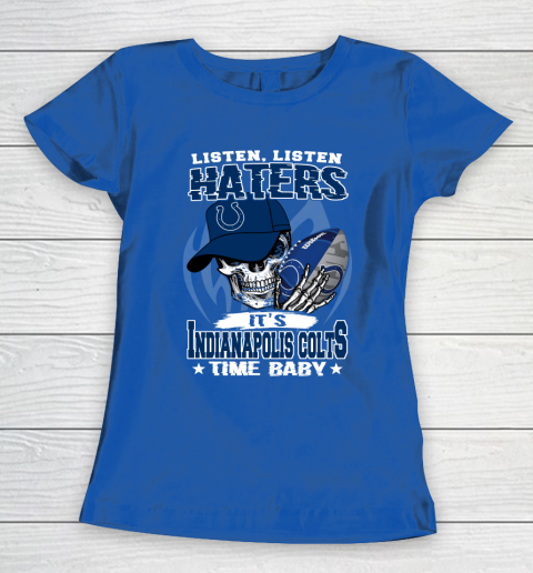 Listen Haters It is COLTS Time Baby NFL Women's T-Shirt 8