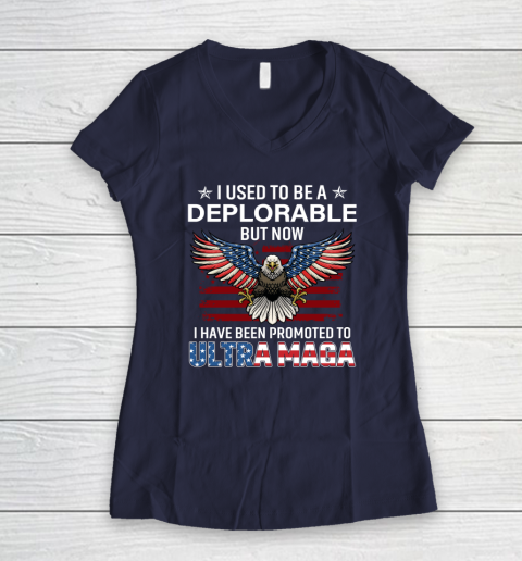 I Used To Be a Deplorable But Now I Have Been Promoted To Ultra Maga Women's V-Neck T-Shirt 7