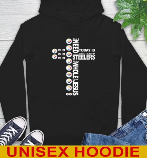 NFL All I Need Today Is A Little Bit Of Pittsburgh Steelers Cross Shirt Hoodie