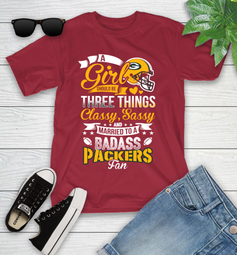 Green Bay Packers NFL Football A Girl Should Be Three Things Classy Sassy And A Be Badass Fan Youth T-Shirt 14