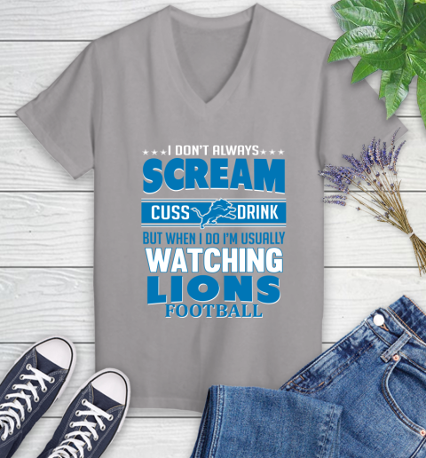 Detroit Lions NFL Football I Scream Cuss Drink When I'm Watching My Team Women's V-Neck T-Shirt 4
