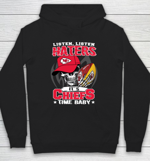 Listen Haters It is CHIEFS Time Baby NFL Hoodie