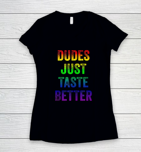 Dudes Just Taste Better Shirt Distressed Text Funny Gay Pride Women's V-Neck T-Shirt