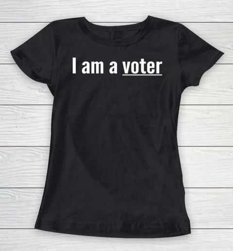 I am a voter Women's T-Shirt