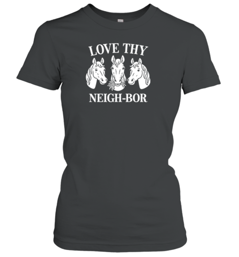 Love Thy Neighbor Premium Women's T-Shirt