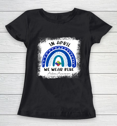 Autism Rainbow In April We Wear Blue Autism Awareness Month Women's T-Shirt