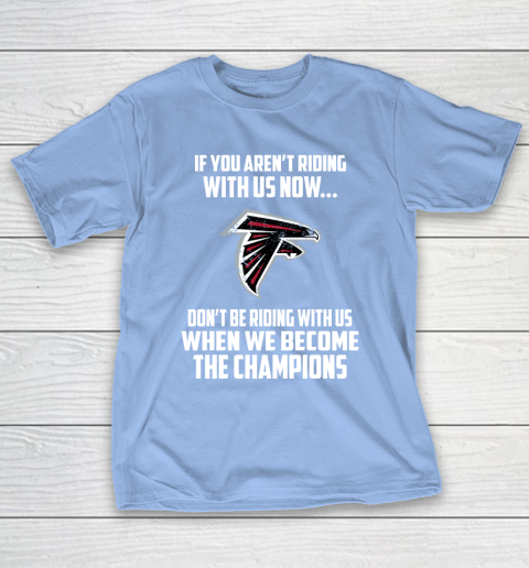 NFL Atlanta Falcons Football We Become The Champions T-Shirt 10