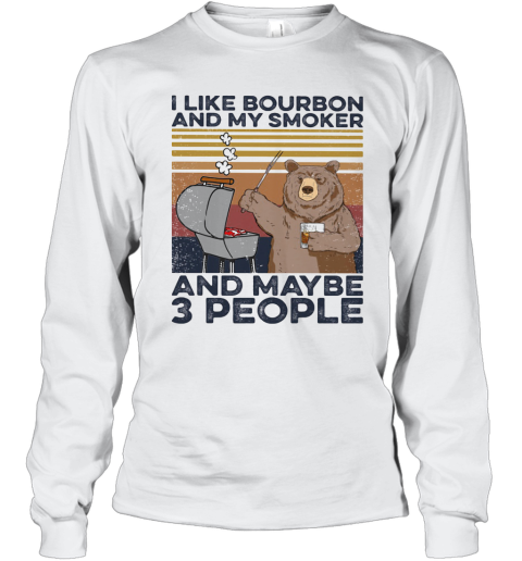 Bear BBQ I Like Bourbon And My Smoker And Maybe 3 People Vintage Retro Long Sleeve T-Shirt