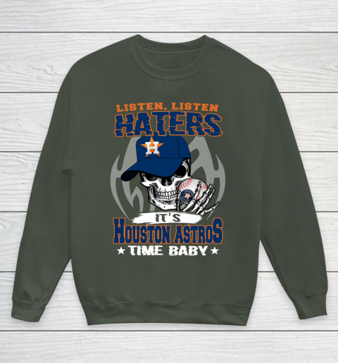 Listen Haters It is ASTROS Time Baby MLB Youth Sweatshirt 8
