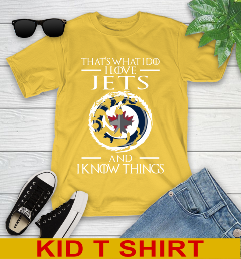 Winnipeg Jets NHL Hockey That's What I Do I Love My Team And I Know Things Game Of Thrones 105