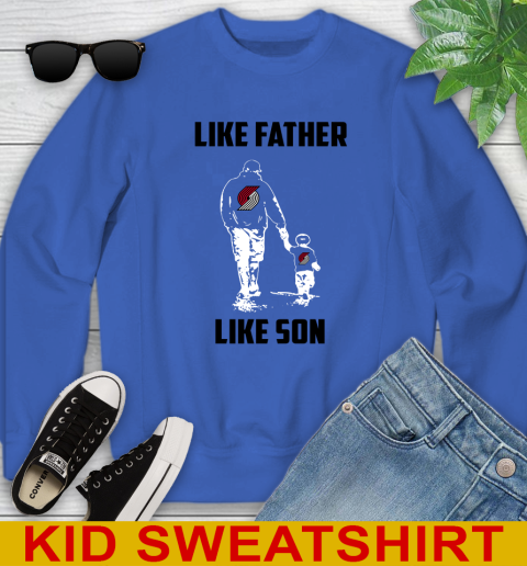 Potland Trail Blazers NBA Basketball Like Father Like Son Sports Youth Sweatshirt 6