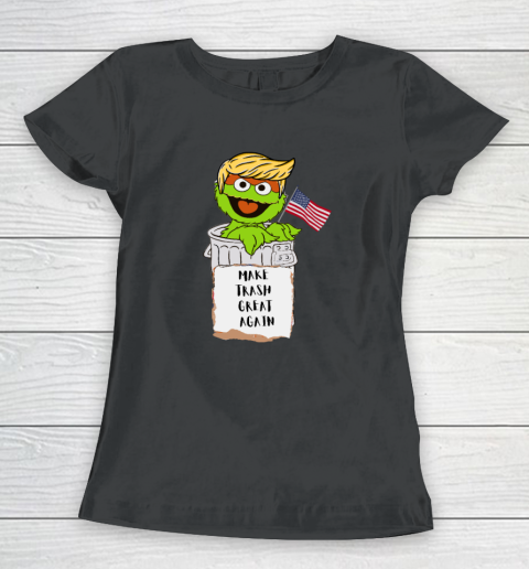 Make Trash Great Again Trump Garbage Reference Women's T-Shirt