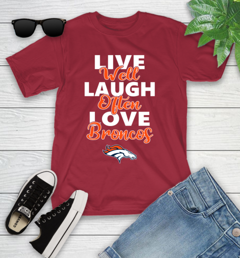 NFL Football Denver Broncos Live Well Laugh Often Love Shirt Youth T-Shirt 12