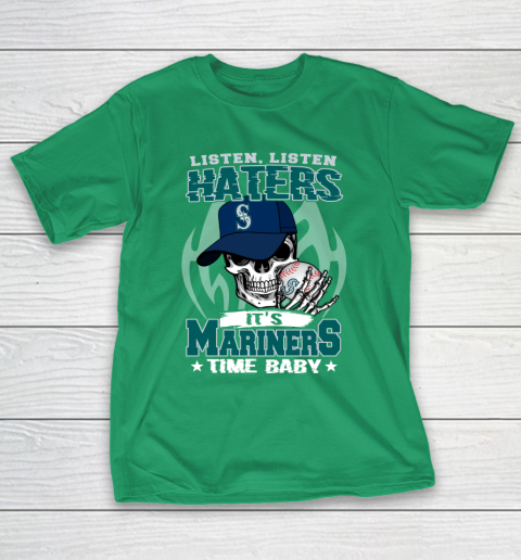 Listen Haters It is MARINERS Time Baby MLB T-Shirt 5
