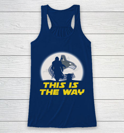 Vancouver Canucks NHL Ice Hockey Star Wars Yoda And Mandalorian This Is The Way Racerback Tank 6
