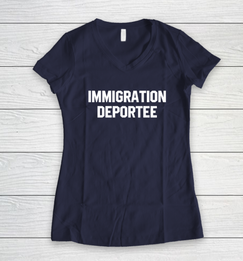 Immigration Deportee Women's V-Neck T-Shirt 7