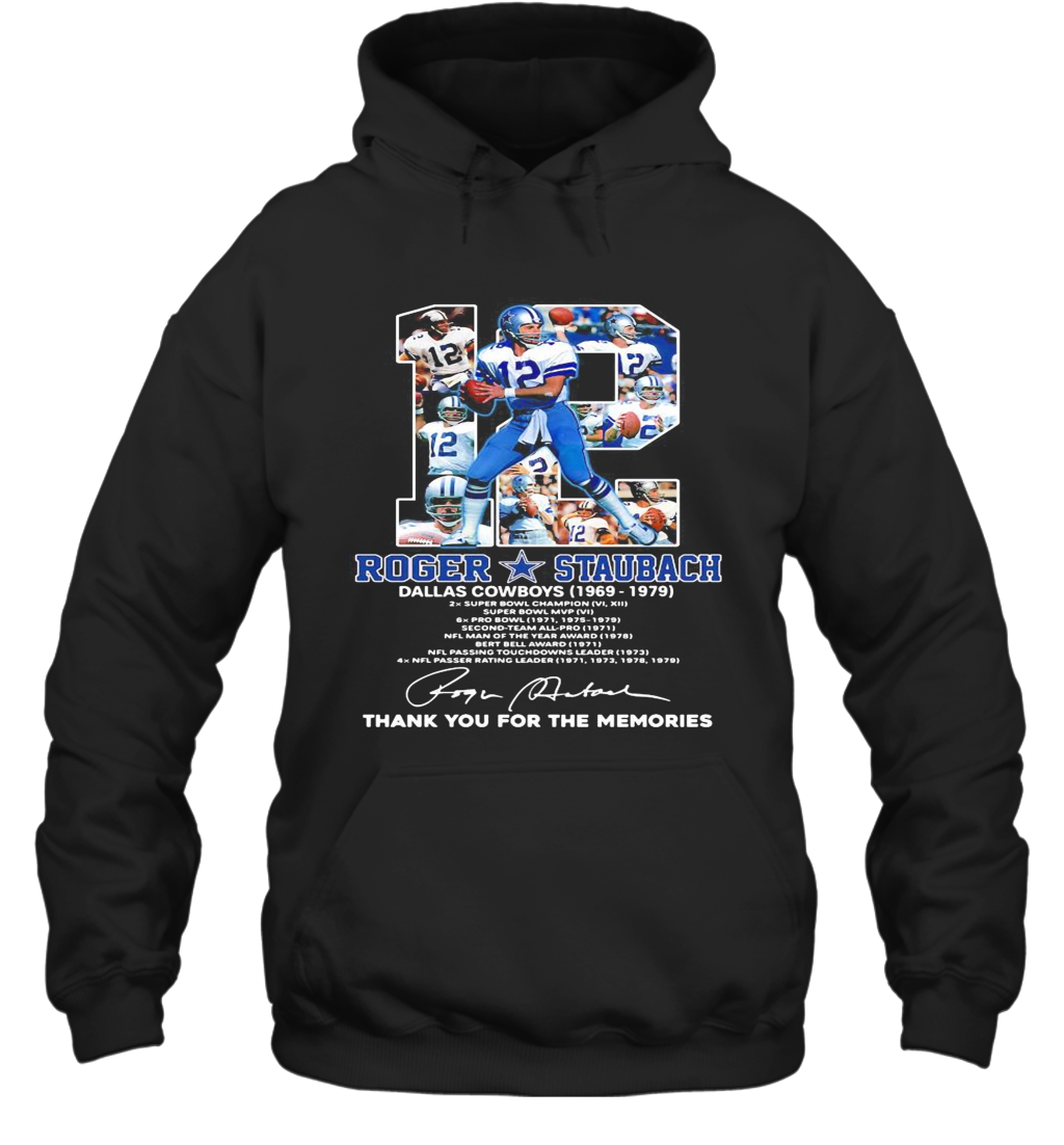 12 Roger Staubach Dallas Cowboys 1969 1979 Thank You For The Memories Signature Hoodie