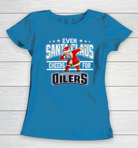 Edmonton Oilers Even Santa Claus Cheers For Christmas NHL Women's T-Shirt 6