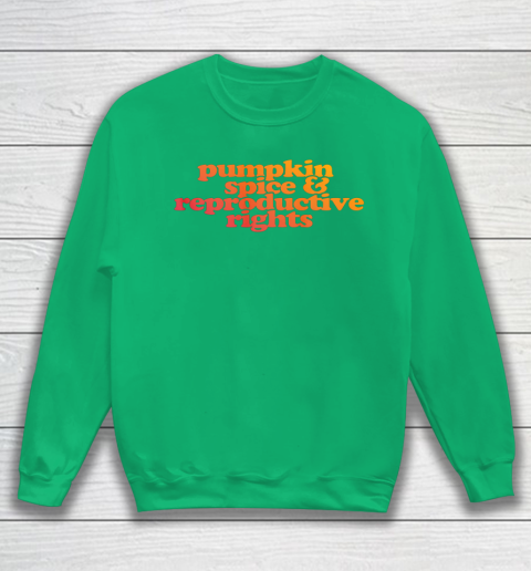 Pumpkin Spice and Reproductive Rights Sweatshirt 4