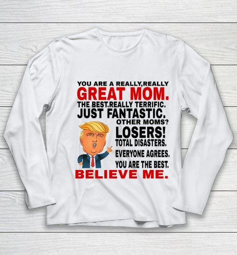 Trump Mothers Day You Are A Really Great Mom Youth Long Sleeve