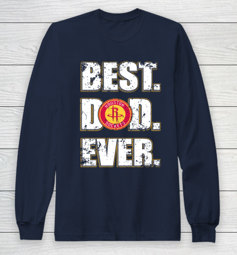 NBA Houston Rockets Basketball Best Dad Ever Family Shirt Long Sleeve T-Shirt 2