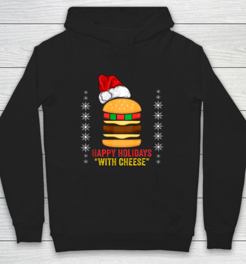 Happy Holidays with Cheese shirt Christmas cheeseburger Gift Hoodie