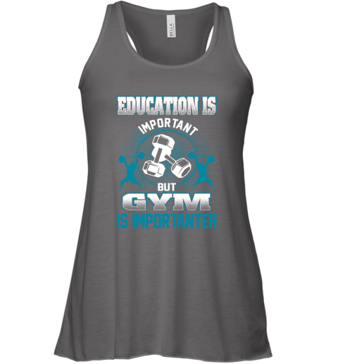 Education Is Important But GYM Is Importanter Racerback Tank 5