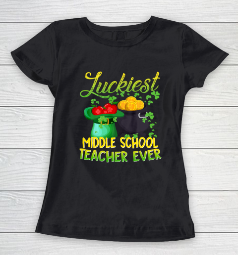 Luckiest Middle School Teacher Ever St Patricks Day Women's T-Shirt