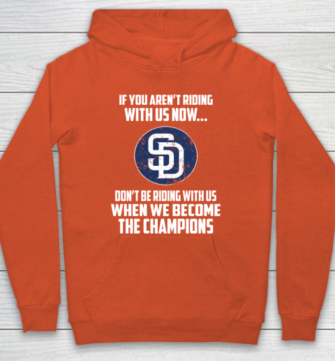 MLB San Diego Padres Baseball We Become The Champions Hoodie 3