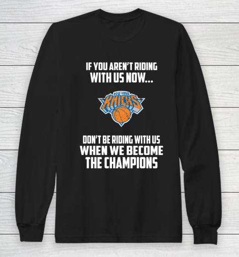 NBA New York Knicks Basketball We Become The Champions Long Sleeve T-Shirt