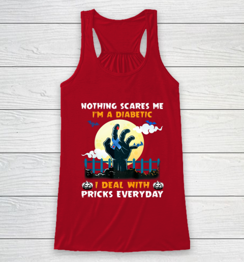 Nothing Scares Me I m A DIabetic I Deal With Pricks Everyday Racerback Tank 4