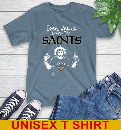New Orleans Saints NFL Football Even Jesus Loves The Saints Shirt T-Shirt 8